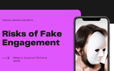 Risks of Fake Engagement on TikTok: What to Avoid in 2025