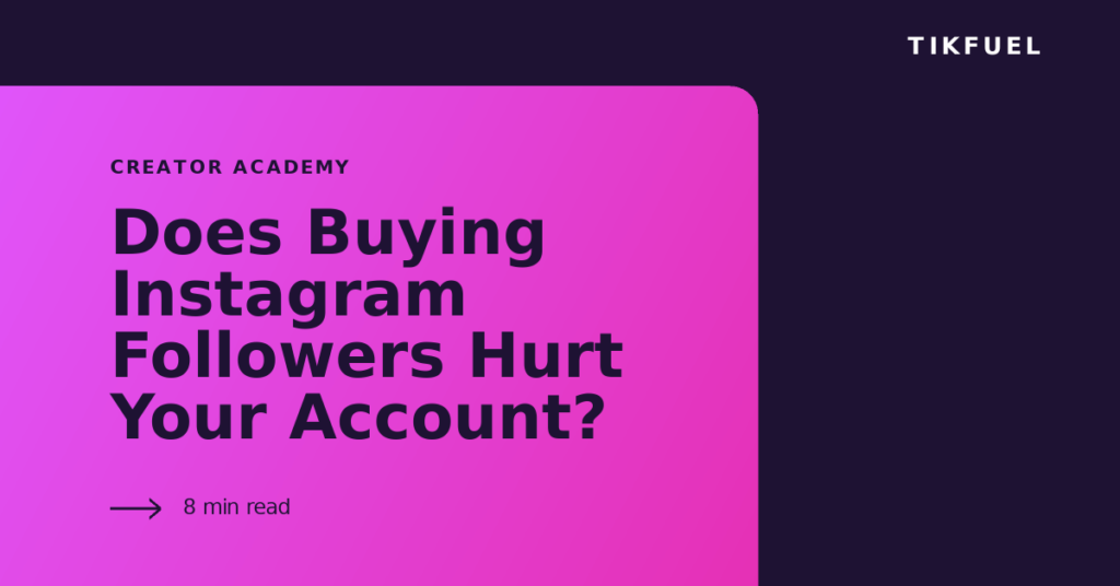 TikFuel article cover: Does Buying Instagram Followers Hurt Your Account?