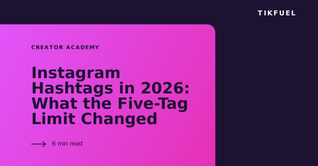 TikFuel article cover: Instagram Hashtags in 2026: What the Five-Tag Limit Changed