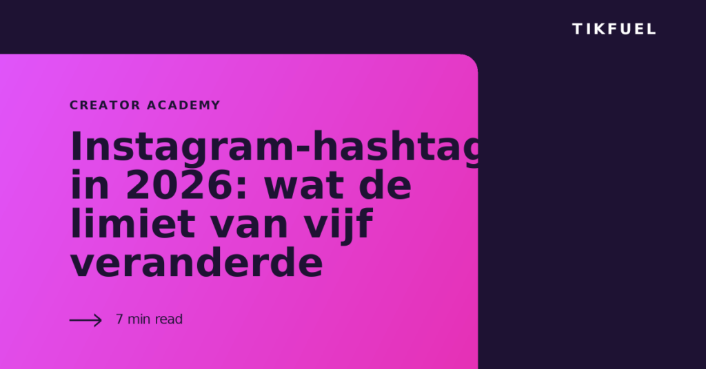 TikFuel article cover: Instagram-hashtags in 2026: wat de limiet van vijf veranderde