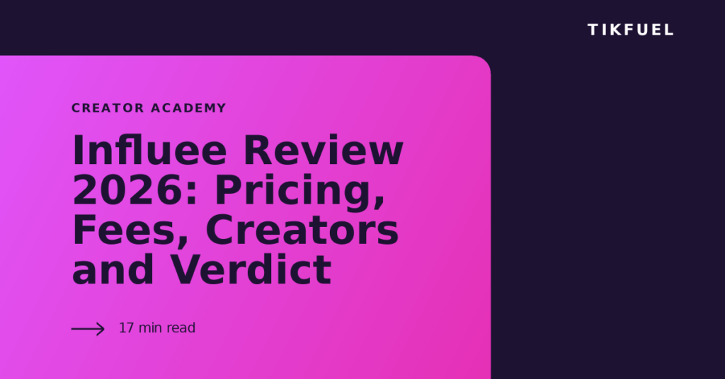 TikFuel article cover: Influee Review 2026: Pricing, Fees, Creators and Verdict