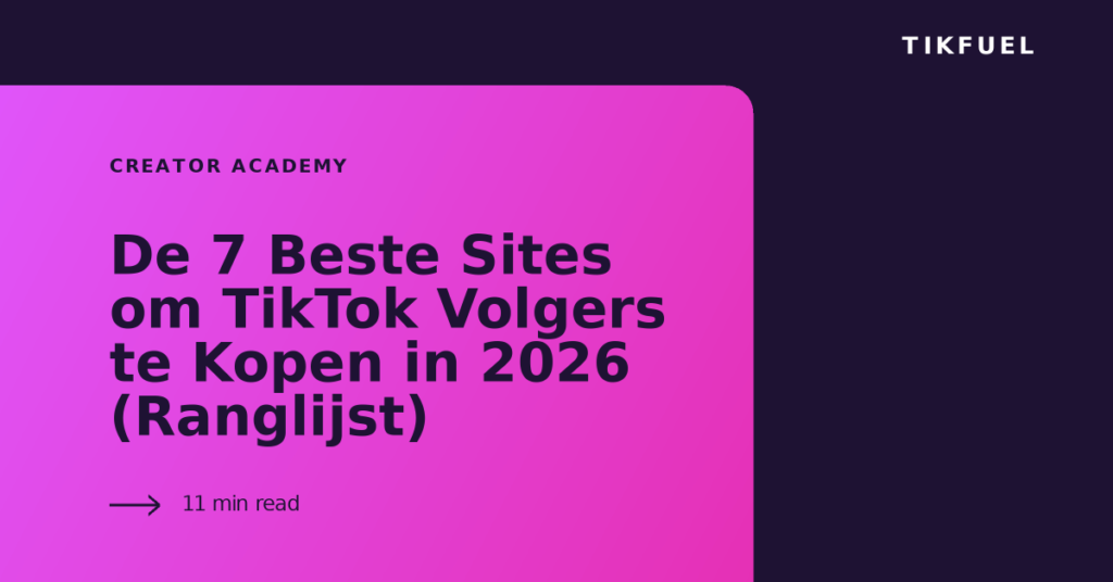 TikFuel article cover: De 7 Beste Sites om TikTok Volgers te Kopen in 2026 (Ranglijst)